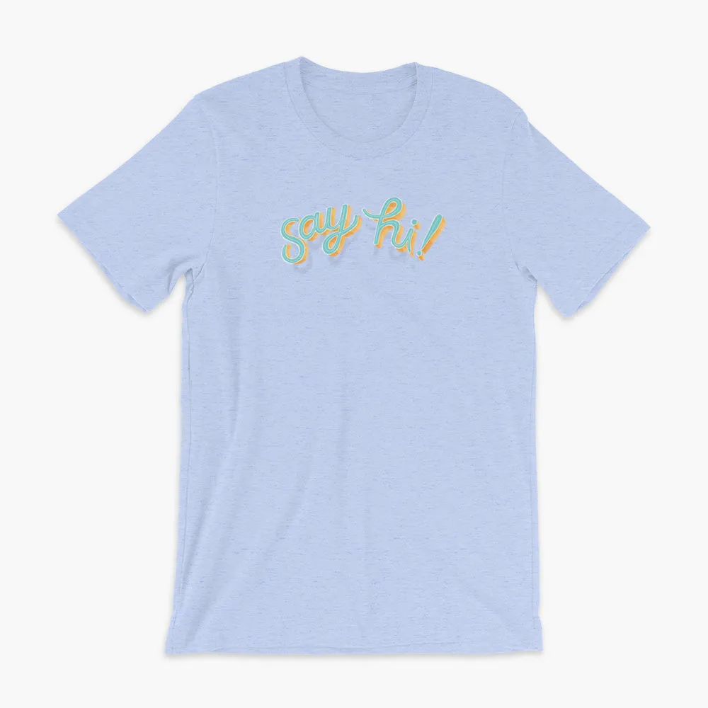 Say Hi! - Adult T-Shirt