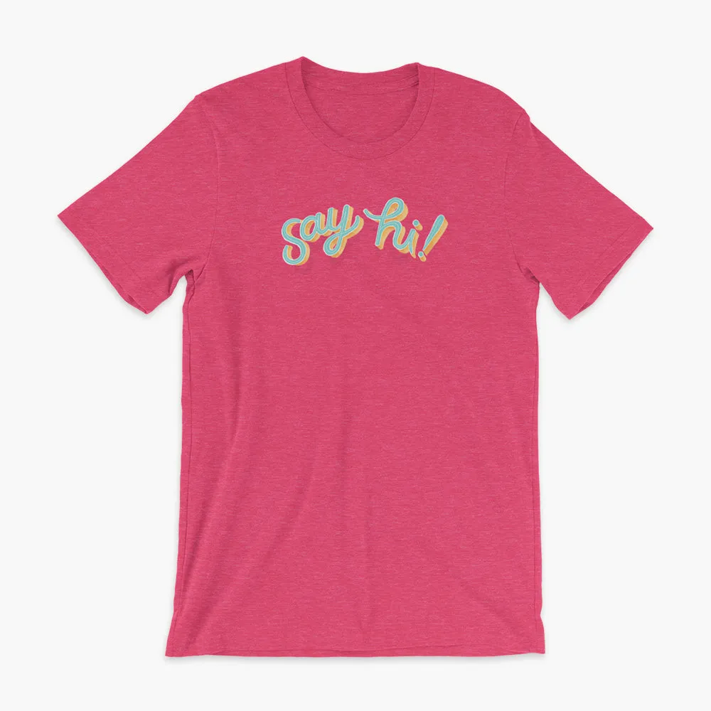 Say Hi! - Adult T-Shirt