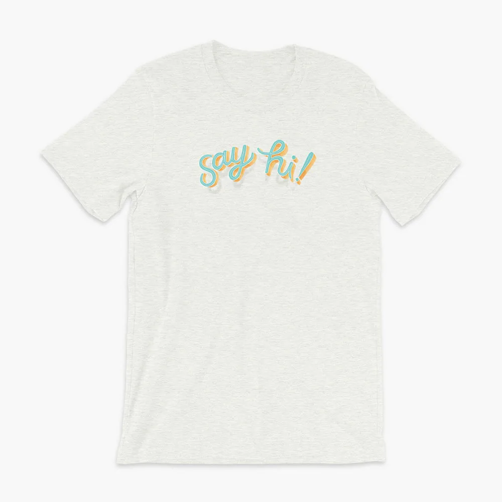 Say Hi! - Adult T-Shirt