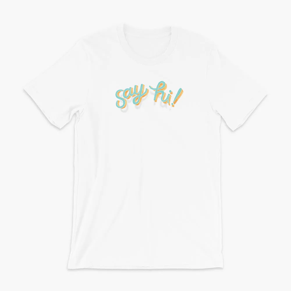 Say Hi! - Adult T-Shirt