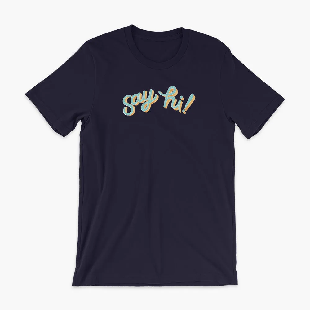 Say Hi! - Adult T-Shirt